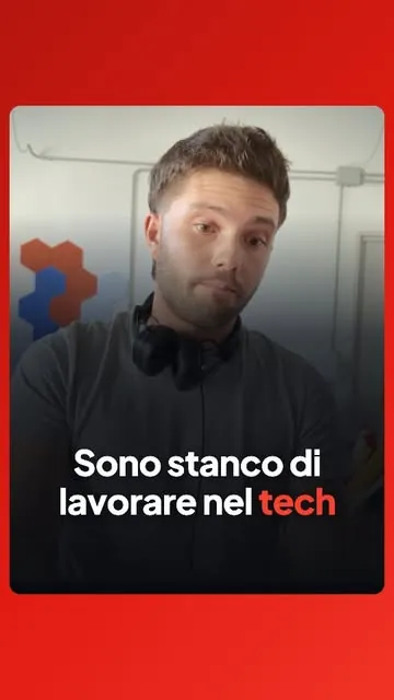 Sono stanco di lavorare nel tech
