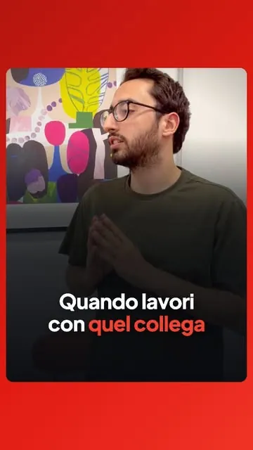 Quando lavori con quel collega